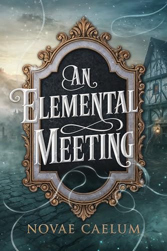 An Elemental Meeting (The King's Weaver Book 3)