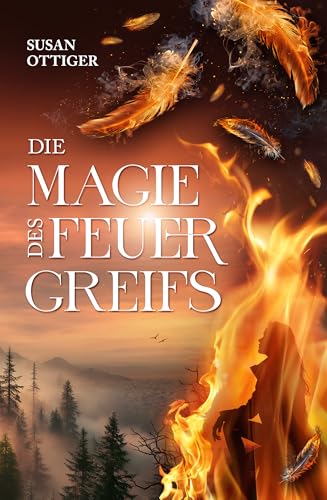 Die Magie des Feuergreifs (Feuergreif-Dilogie 2)