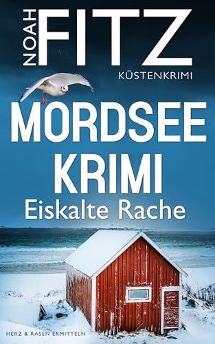 Mordseekrimi (4) Ein spannender Küstenkrimi von Noah Fitz : Eiskalte Rache (Herz&Rasen ermitteln)