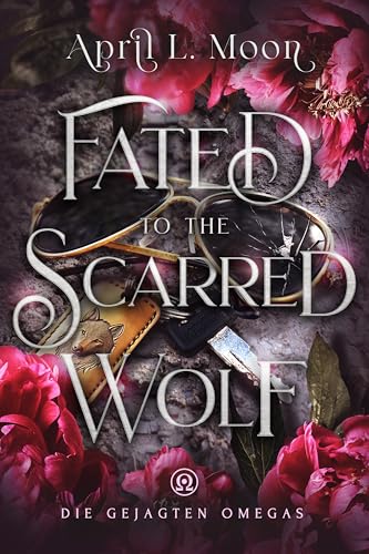 Fated to the Scarred Wolf (Die Gejagten Omegas 5)