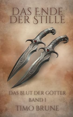 Das Ende der Stille (Das Blut der Götter, Band 1)