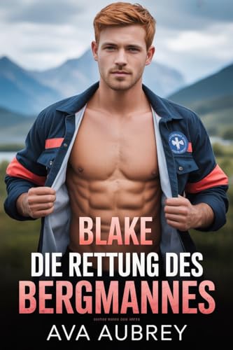 Die Rettung des Bergmannes: Blake (Willow Summit: Stevens Berg 4)
