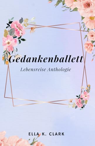 Gedankenballett: Lebensreise Anthologie