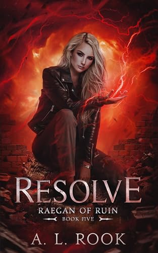 Resolve (Raegan of Ruin Book 5)