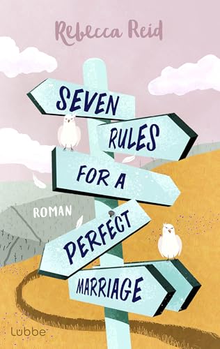 Seven Rules For A Perfect Marriage: Roman. Eine lustige und einfühlsame Geschichte über Langzeitliebe und Happy Ends