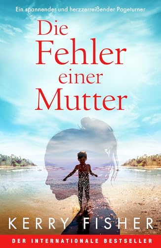 Die Fehler einer Mutter: Ein spannender und herzzerreißender Pageturner