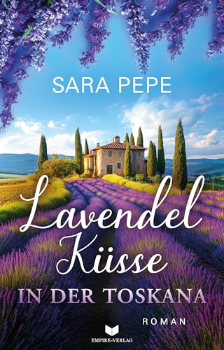 Lavendelküsse in der Toskana (Verliebt in der Toskana 2)