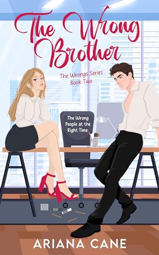 The Wrong Brother: Enemies to lovers, slow burn, office romance (The Wrongs Series Book 2)