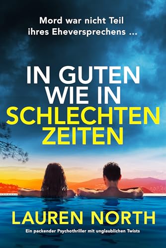 In guten wie in schlechten Zeiten: Ein packender Psychothriller mit unglaublichen Twists