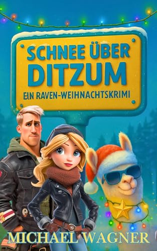 Schnee über Ditzum: Ein Raven - Weihnachtskrimi