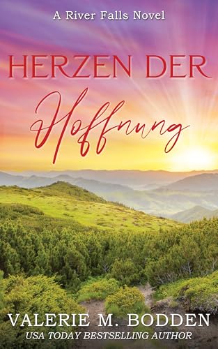 Herzen der Hoffnung: Ein christlicher Liebesroman (River Falls 6)