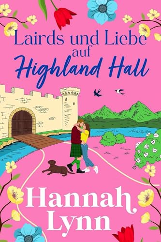 Lairds und Liebe auf Highland Hall: Eine süße schottische Highland Romanze (Die Highland Hall Serie 3)