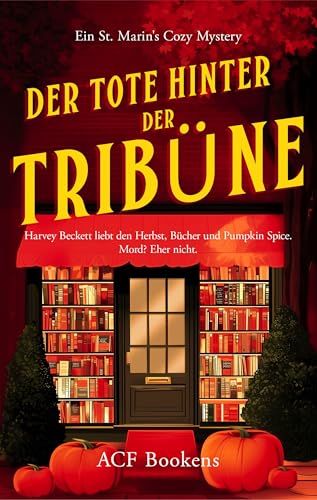Der Tote hinter der Tribüne (St. Marin's Cozy Mystery Series 4)