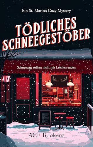 Tödliches Schneegestöber (St. Marin's Cozy Mystery Series 6)