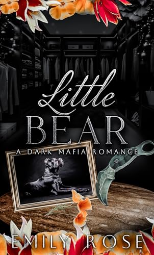 Little Bear: Dark Mafia Romance (The Lost DeLuca Sisters Series Book 5)
