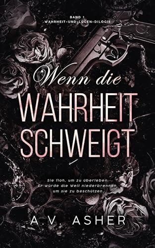 Wenn die Wahrheit schweigt: Band 1/2 · Wahrheit-und-Lügen-Dilogie (Die Wahrheit-und-Lügen-Reihe 1)