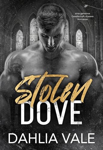 Stolen Dove: Ein Roman In Einer Dunkeln Geheimnisgesellschaft (Die dunklen Milliardäre)