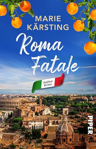 Roma Fatale: Rom-Krimi | Humorvoll-spannender Cosy Crime mit ermittelnden Senioren und Italien-Flair (Tödlich Italienisch 2)