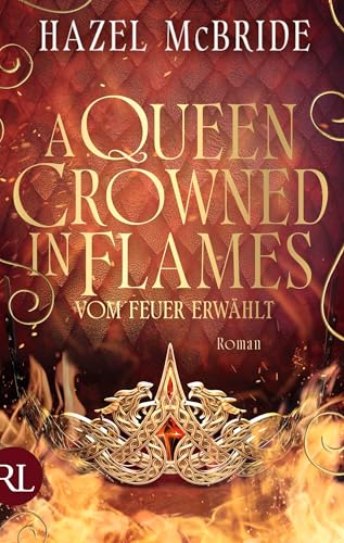 A Queen Crowned in Flames – Vom Feuer erwählt: Roman (Bonded to the Beast 2)