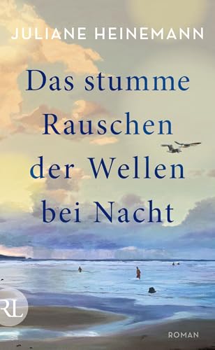 Das stumme Rauschen der Wellen bei Nacht: Roman