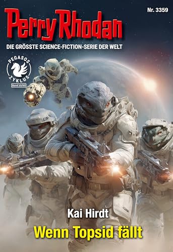 Perry Rhodan 3359: Wenn Topsid fällt: Perry Rhodan-Zyklus "PEGASOS" (Perry Rhodan-Erstauflage)