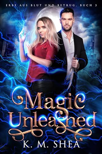 Magic Unleashed: Magiford – die Stadt der Übernatürlichen (Erbe aus Blut und Betrug 3)