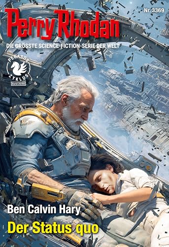 Perry Rhodan 3369: Der Status quo: Perry Rhodan-Zyklus "PEGASOS" | Eine Utopie am Scheideweg – die Zeit des Umbruchs naht (Perry Rhodan-Erstauflage)