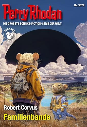 Perry Rhodan 3372: Familienbande: Perry Rhodan-Zyklus "PEGASOS" | Eine Zivilisation verdämmert – gefährliche Propheten locken (Perry Rhodan-Erstauflage)