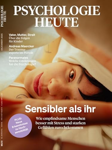Psychologie Heute 12/2025 "Sensibler als ihr"
