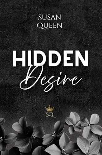 Hidden Desire - Jede Strafe wert: Dark Romance (Hidden Sins Reihe, Band 2)