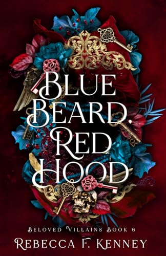 Blue Beard, Red Hood: A Marriage of Two Fairytales (Beloved Villains, Band 6)