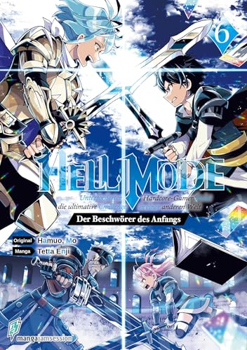 Hell Mode 06: Unterforderter Hardcore-Gamer findet die ultimative Challenge in einer anderen Welt - Der Beschwörer des Anfangs (Hell Mode: Unterforderter ... Welt - Der Beschwörer des Anfangs 6)