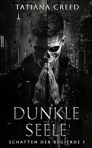 Dunkle Seele: Ein dunkler Stalker Liebesroman (Schatten der Begierde 1)