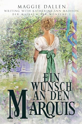 Ein Wunsch an den Marquis (Der Maibaum der Wünsche 2)