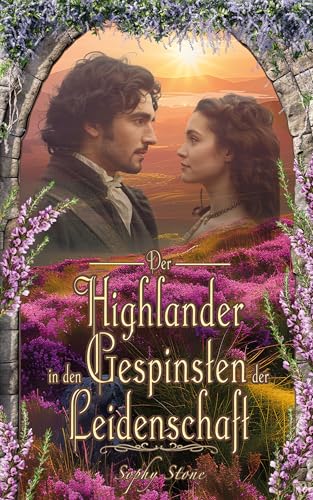 Der Highlander in den Gespinsten der Leidenschaft (Highland-Romance Reihe 6)