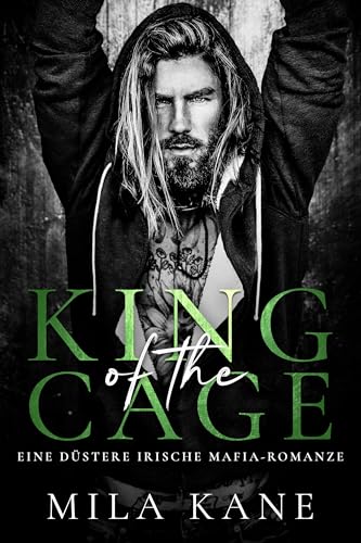 King of the Cage: Eine düstere irische Mafia-Romanze