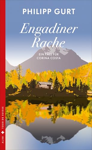 Engadiner Rache: Der vierte Fall für Corina Costa (Ein Fall für Corina Costa 4)