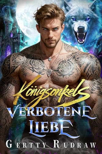 Königsonkels Verbotene Liebe: Königliches Geheimkind Zweite Chance Paranormale Romanze (Verbotene Kronen 2)
