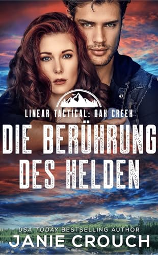 Linear Tactical Oak Creek: Die Berührung Des Helden (Linear Tactical: Oak Creek (Deutsch) 6)