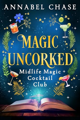 Magic Uncorked (Midlife Magic Cocktail Club Book 1)