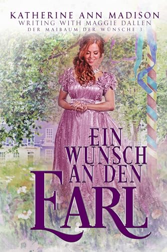 Ein Wunsch an den Earl (Der Maibaum der Wünsche 3)
