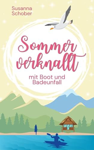 Sommer verknallt - Mit Boot und Badeunfall: Sommer in Schweden 1 (Liebesroman) (Liebe auf Schwedisch 7)