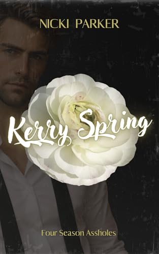 Four Season Assholes: Kerry Spring