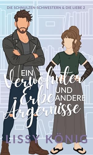 Ein verwöhnter Erbe und andere Ärgernisse: Eine cozy Kleinstadt-Romance (Die Schnulzen-Schwestern und die Liebe 2)