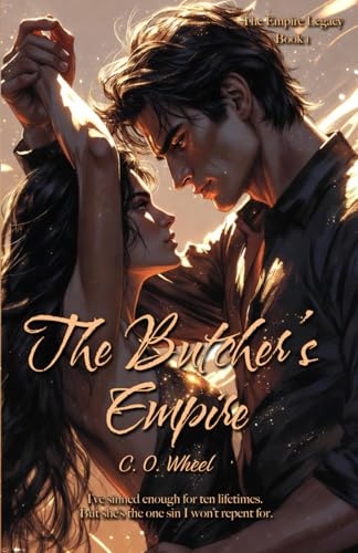 The Butcher's Empire: The first book in a new dark romance series (The Empire legacy)