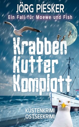KrabbenKutterKomplott: Ein Fall für Moewe & Fish (Moewe und Fish ermitteln 5)