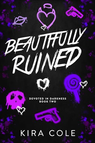 Beatifully Ruined: Eine Dark Rom-Com (Devoted In Darkness 2)