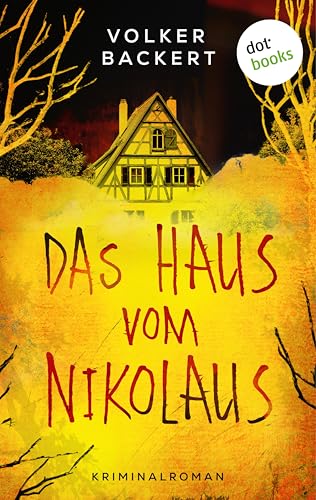 Das Haus vom Nikolaus: Kriminalroman – Ein Fall für Charly Herrmann 1 | Ein abgründiger Thriller für Fans von Horst Eckert