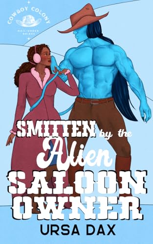Smitten by the Alien Saloon Owner (Cowboy Colony Mail-Order Brides, Band 7)