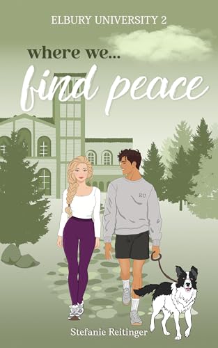 Where we Find Peace: Elbury University II (Elbury University Reihe 2)
